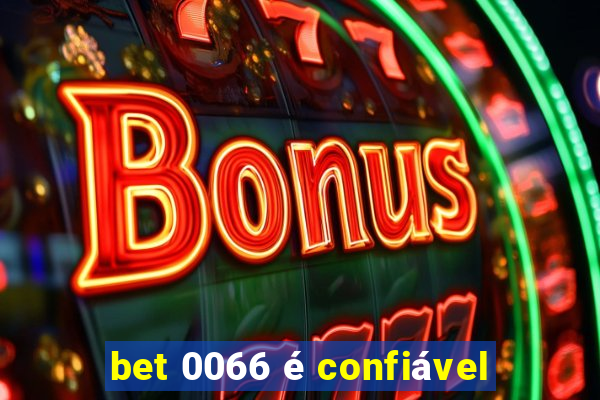 bet 0066 é confiável